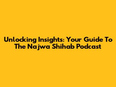 Unlocking Insights: Your Guide To The Najwa Shihab Podcast