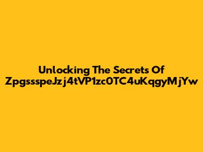 Unlocking The Secrets Of ZpgssspeJzj4tVP1zc0TC4uKqgyMjYw