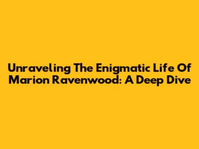 Unraveling The Enigmatic Life Of Marion Ravenwood: A Deep Dive
