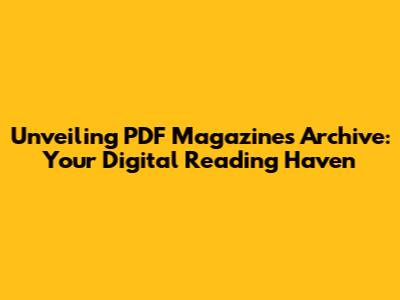 Unveiling PDF Magazines Archive: Your Digital Reading Haven