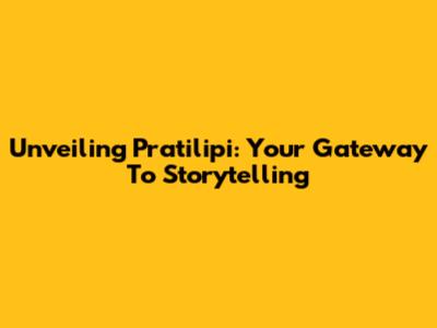 Unveiling Pratilipi: Your Gateway To Storytelling