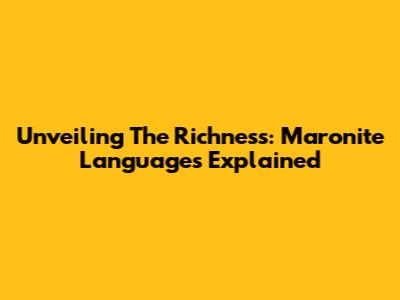 Unveiling The Richness: Maronite Languages Explained