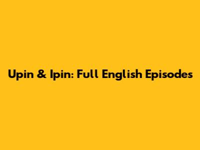 Upin & Ipin: Full English Episodes