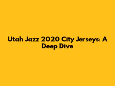 Utah Jazz 2020 City Jerseys: A Deep Dive
