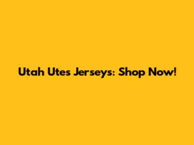 Utah Utes Jerseys: Shop Now!