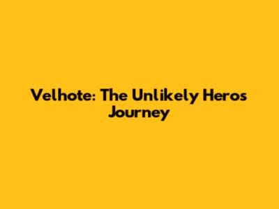 Velhote: The Unlikely Hero's Journey