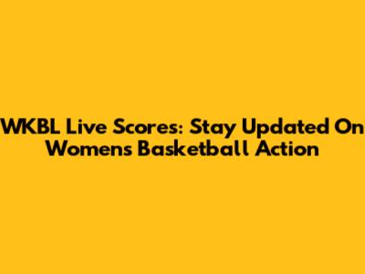 WKBL Live Scores: Stay Updated On Women's Basketball Action
