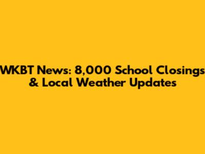 WKBT News: 8,000 School Closings & Local Weather Updates