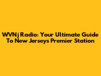 WVNj Radio: Your Ultimate Guide To New Jersey's Premier Station
