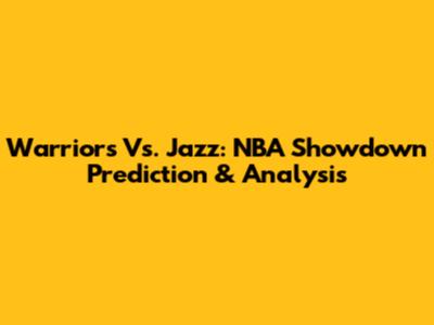 Warriors Vs. Jazz: NBA Showdown Prediction & Analysis