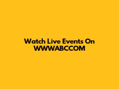 Watch Live Events On WWWABCCOM
