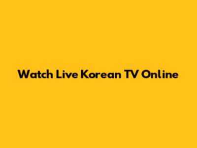Watch Live Korean TV Online
