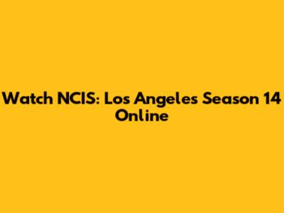 Watch NCIS: Los Angeles Season 14 Online