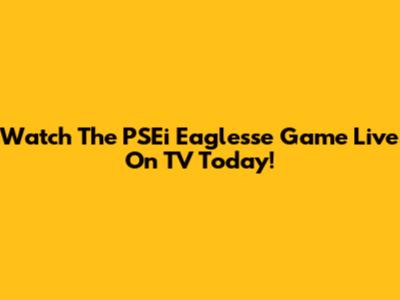 Watch The PSEi Eaglesse Game Live On TV Today!