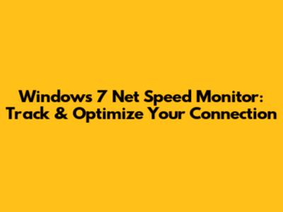 Windows 7 Net Speed Monitor: Track & Optimize Your Connection