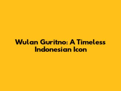 Wulan Guritno: A Timeless Indonesian Icon