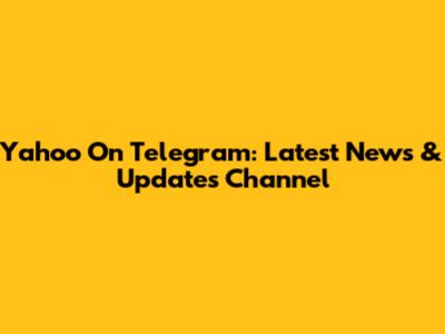 Yahoo On Telegram: Latest News & Updates Channel