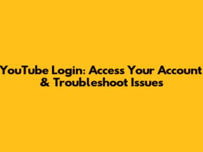 YouTube Login: Access Your Account & Troubleshoot Issues