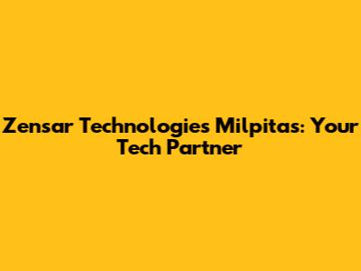Zensar Technologies Milpitas: Your Tech Partner